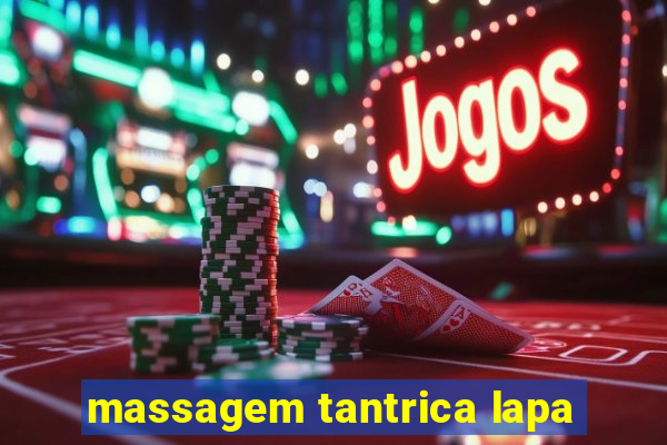 massagem tantrica lapa